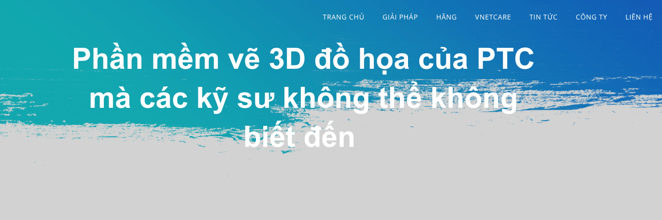 Phần mềm vẽ 3D đồ họa của PTC - Vietnet Distrubutioin JSC