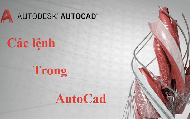 Danh sách các lệnh trong cad đầy đủ dành cho dân thiết kế